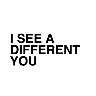 I See A Different You